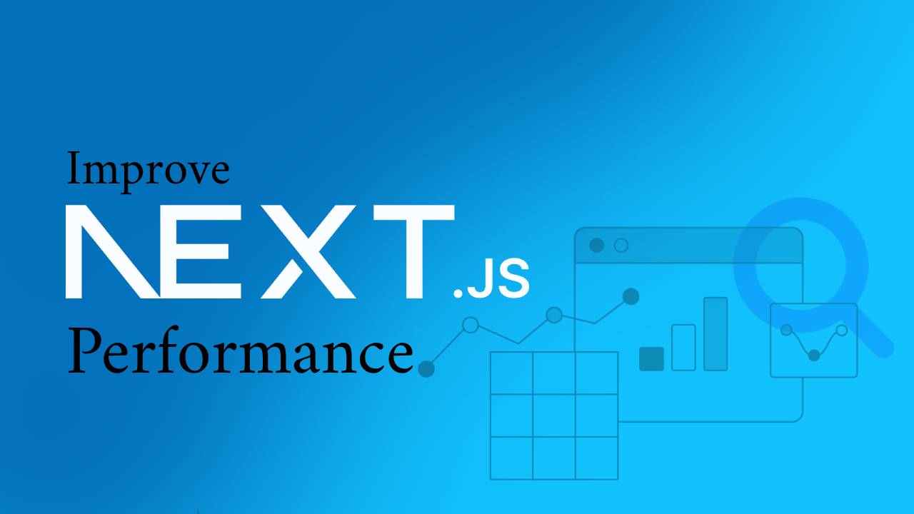 Improve NEXTjs performance best practices